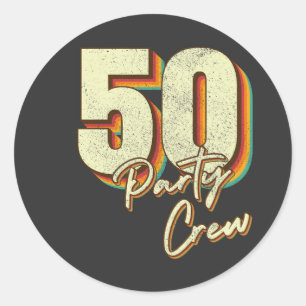 50 Party Crew 50th Birthday Classic Round Sticker