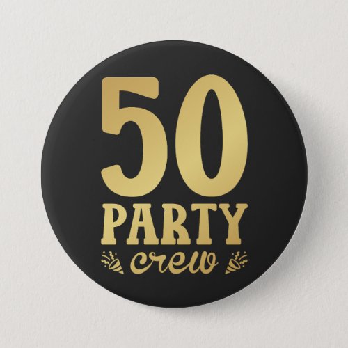50 Party Crew 50th Birthday Round Button
