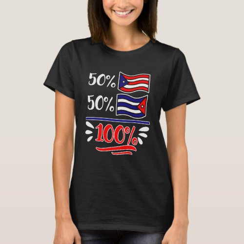 50 Percent Puerto Rico 50 Percent Cuba Cuban Puert T_Shirt