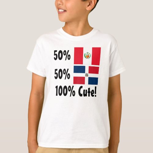 50 Peruvian 50 Dominican 100 Cute T_Shirt
