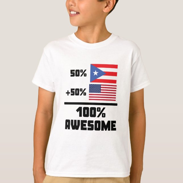 50% Puerto Rican 50% American 100% Awesome T-Shirt (Front)