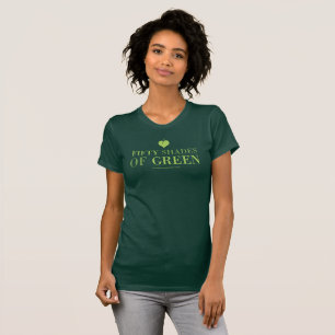 50 Shades of Green t0shirt T-Shirt