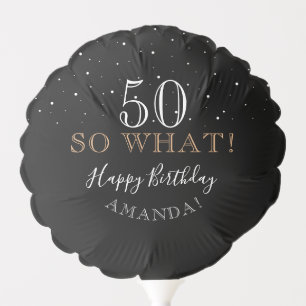 50 So what Funny Quote Black Elegant 50th Birthday Balloon