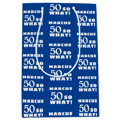 50 so what Funny Quote Typography 50th Birthday  Medium Gift Bag