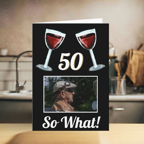 50 So what Motivational Red Wine 50th Birthday