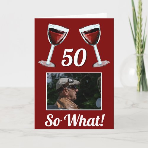 50 So what Motivational Red Wine 50th Birthday