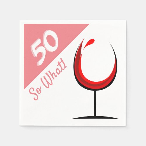 50 So What Red Wine Glass 50th Birthday Party Napkins