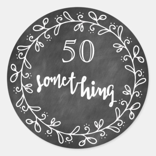 50 Something _ 50th Birthday  up Custom Stickers