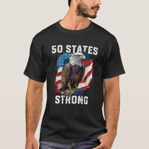 50 States Strong American Bald Eagle America 4th O T-Shirt