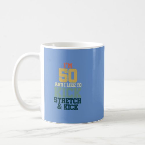 50 th Birthday Gift for Men And Women Im 50 And Coffee Mug