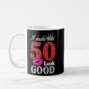 50 Year Old 50th Birthday I Make 50 Look Good Wom Coffee Mug