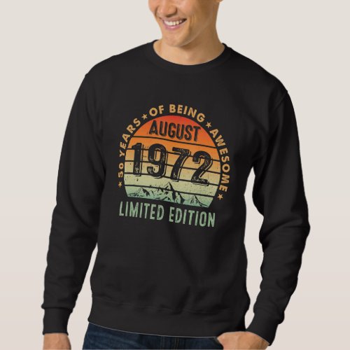 50 Year Old Awesome Since August 1972  50th Birthd Sweatshirt