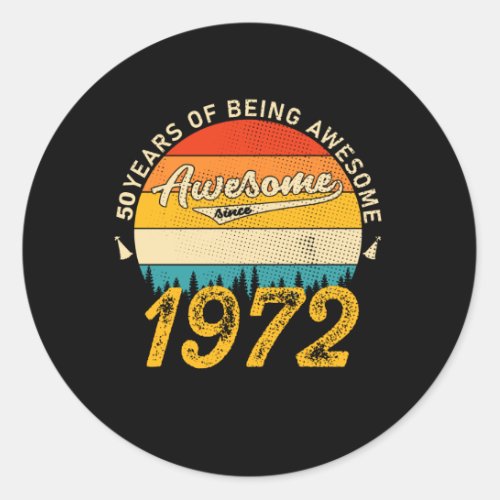 50 Year Old Bday 1972 Awesome Since 50th Birthday  Classic Round Sticker