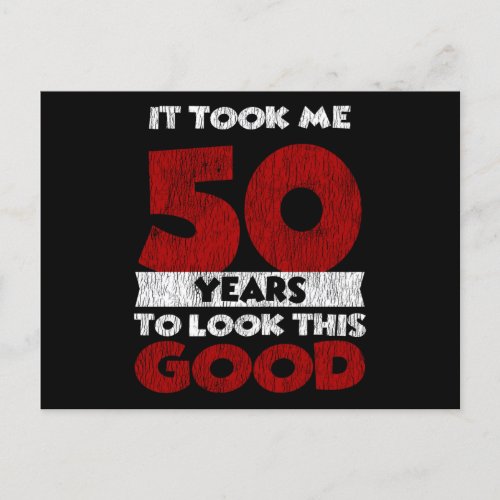 50 Year Old Bday Took Me Look Good 50th Birthday Postcard