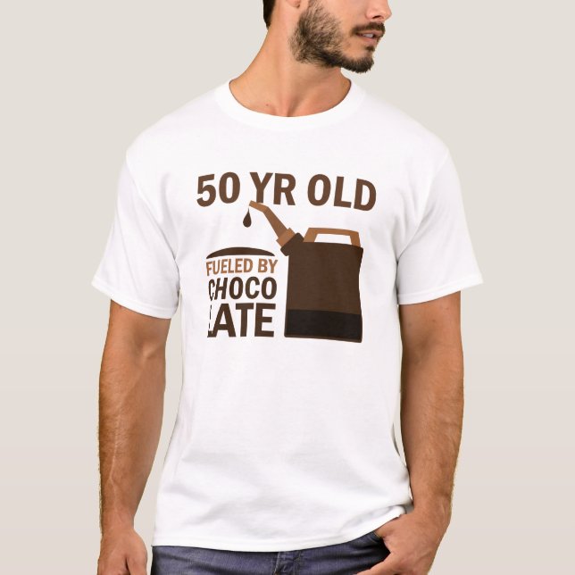 50 Year Old Fueled By Chocolate T-Shirt (Front)