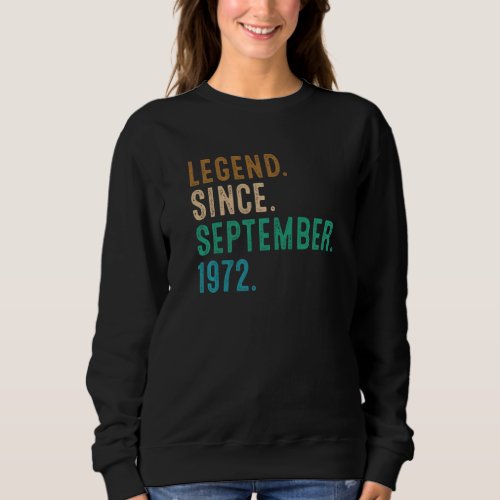 50 Year Old Gift Legend Since September 1972 50th  Sweatshirt