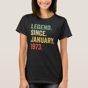 50 Year Old Legend Since January 1973 50th Birthd T-Shirt