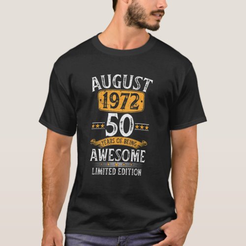 50 Year Old  Men Born In August 1972 50th Birthday T_Shirt