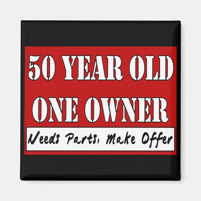 50 Year Old, One Owner - Needs Parts, Make Offer Magnet (Front)
