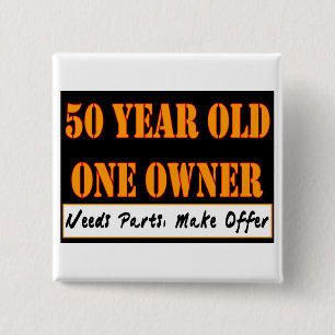 50 Year Old, One Owner - Needs Parts, Make Offer Pinback Button