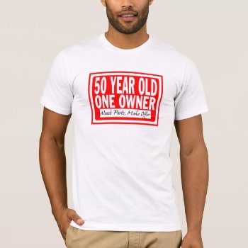 50 Year Old T-shirt by FunnyFetish at Zazzle