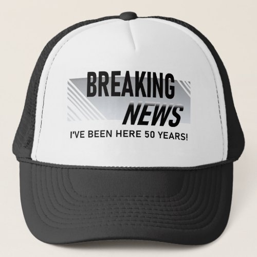 50 Year Work Anniversary Breaking News Employee Trucker Hat