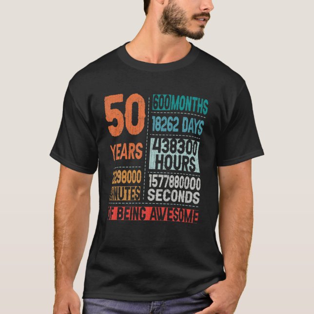 50 Years 600 Months Of Being Awesome 50Th Birthday T-Shirt (Front)