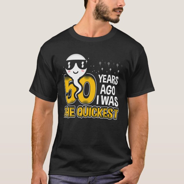 50 years ago I was the quickest 50th birthday funn T-Shirt (Front)