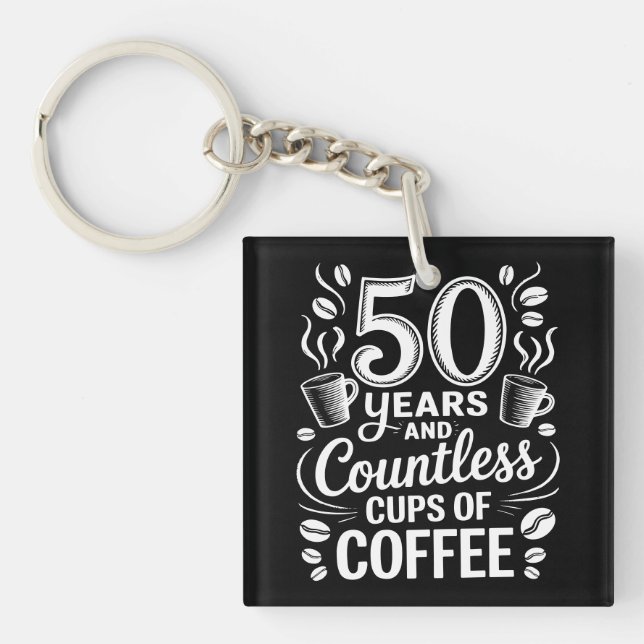 50 Years and Countless Cups of Coffee  Keychain (Front)