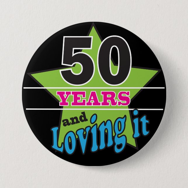 50 Years and Loving It! | 50th Birthday Button (Front)