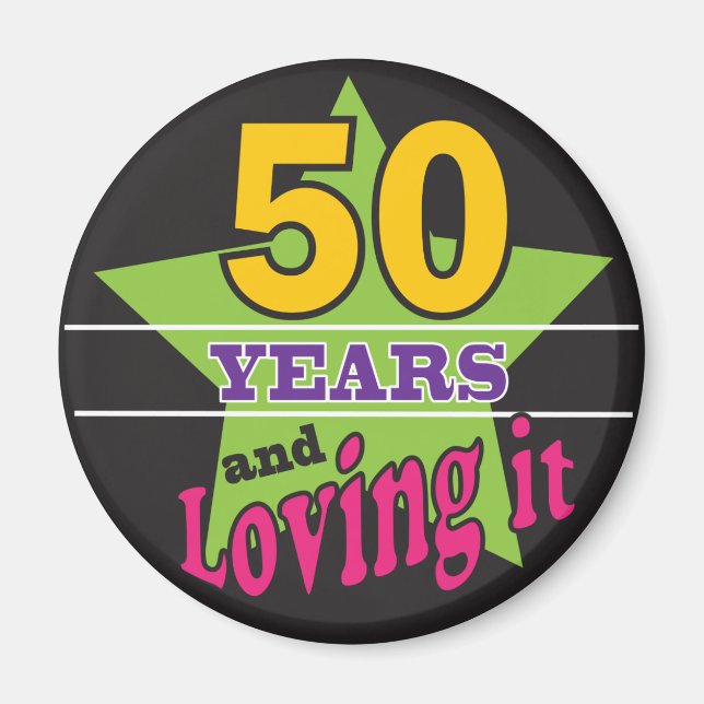 50 Years and Loving It! | 50th Birthday Magnet (Front)