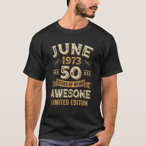 50 Years Awesome Vintage June 1973 50th Birthday T_Shirt