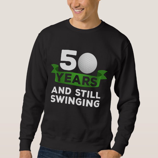 50 Years Golfer 50th Birthday Swinging Golf Player Sweatshirt (Front)