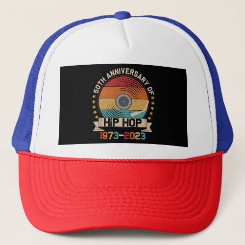 50 Years Hip Hop 50th Anniversary Celebration  Trucker Hat