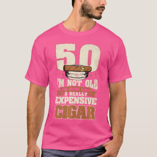 50 Years I'M Not Old Cigar 50Th Birthday Cigar Smo T-Shirt