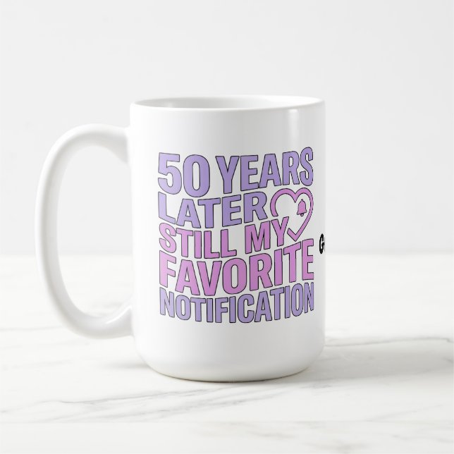50 Years Later Still My Favorite Notification  Coffee Mug (Left)