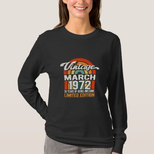 50 Years Of Being Awesome March 1972 Vintage 50th  T_Shirt