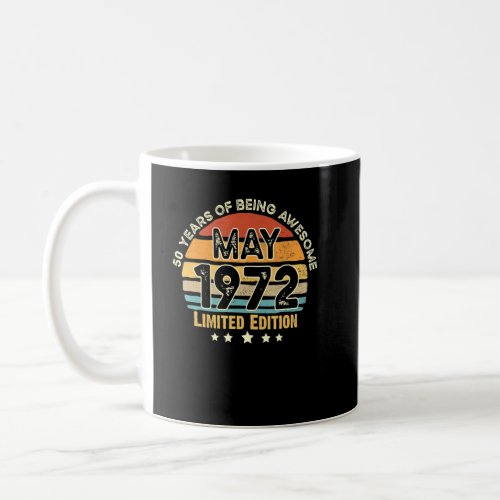 50 Years Of Being Awesome May 1972 50th Birthday  Coffee Mug