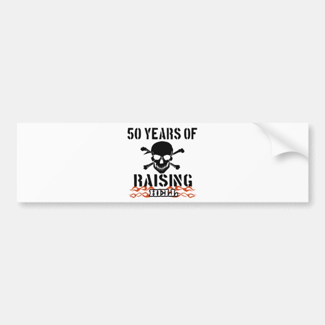 50 years of raising hell bumper sticker (Front)