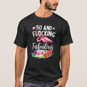 50 Years Old And Flocking Fabulous Flamingo Girl B T-Shirt