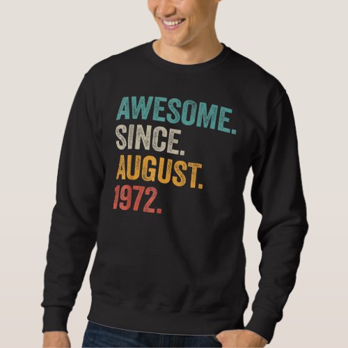 50 Years Old  Awesome Since August 1972 50th Birth Sweatshirt