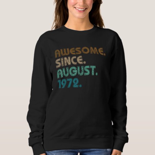 50 Years Old  Awesome Since August 1972 50th Birth Sweatshirt