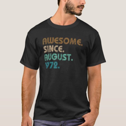 50 Years Old  Awesome Since August 1972 50th Birth T_Shirt