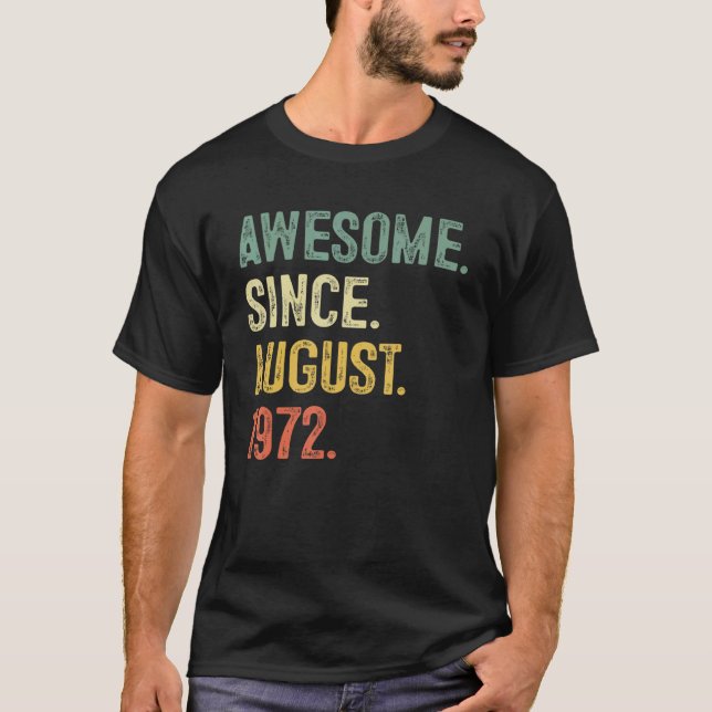 50 Years Old  Awesome Since August 1972 50th Birth T-Shirt (Front)