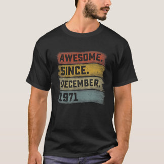 50 Years Old Awesome Since December 1971 50Th Birt T-Shirt