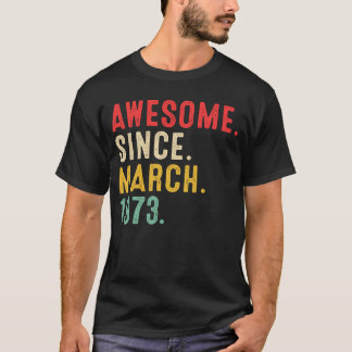 50 Years Old Awesome Since March 1973 50th Birthd T-Shirt