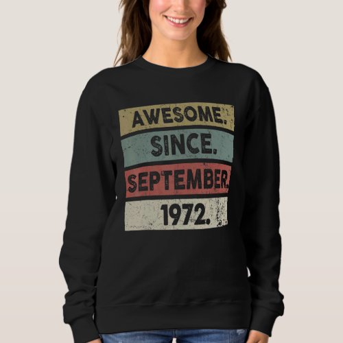 50 Years Old  Awesome Since September 1972 50th 15 Sweatshirt
