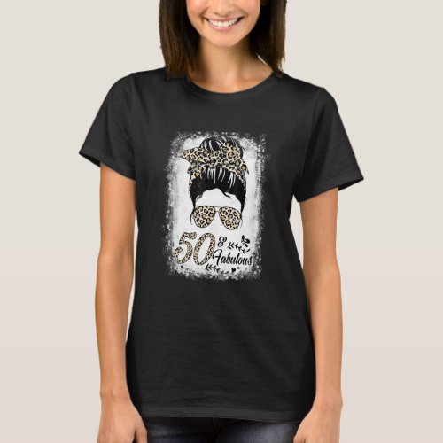 50 Years Old Fabulous Messy Bun Leopard 50th Birth T_Shirt