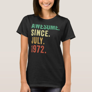 50 Years Old Funny Awesome Since July 1972 50th Bi T-Shirt