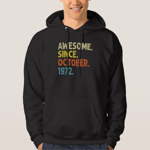 50 Years Old Funny Awesome Since October 1972 50th Hoodie